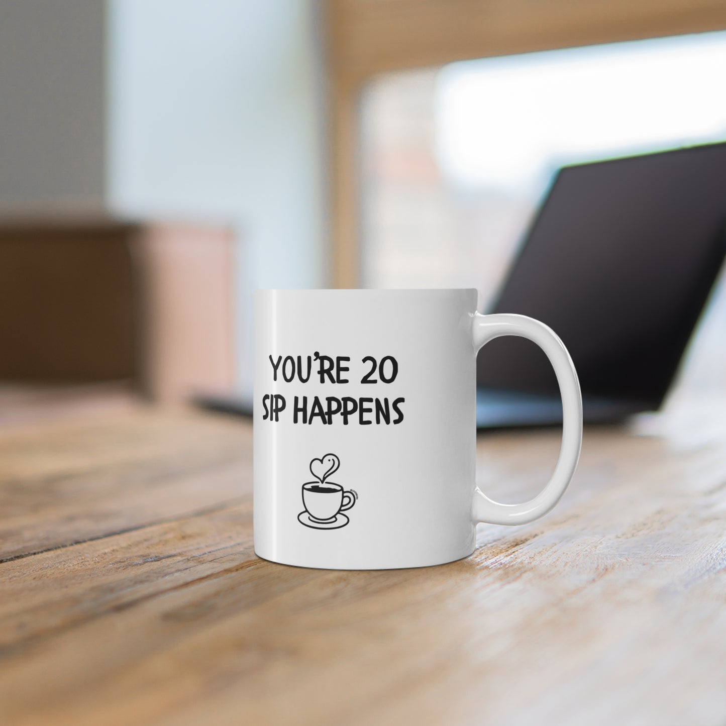 You’re 20, Sip Happens Mug Funny Birthday Mug | Coffee Quote (Personalise with age)