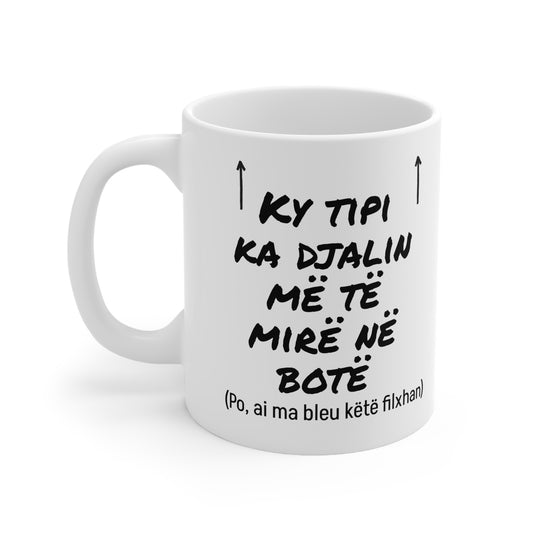 Ky Tipi Ka Djalin Më Të Mirë Në Botë Mug Funny Dad Quote | Albanian Humour Mug